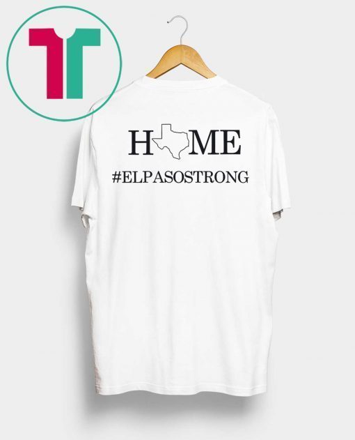 El Paso Strong Shirt, Texas Strong Shirt, El Paso Strong, Texas Strong, Texas Home Strong Shirt, Charity Shirt, Praying for El Paso