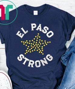 El Paso Strong Support Victims Shirt