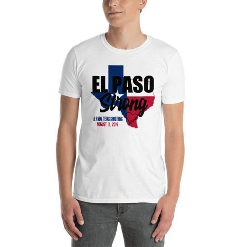 El Paso Strong Supprot El Paso Texas T-Shirt