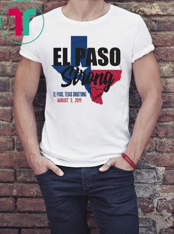 El Paso Strong Supprot El Paso Texas T-Shirt