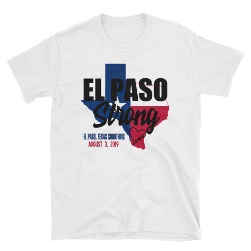 El Paso Strong Supprot El Paso Texas T-Shirt