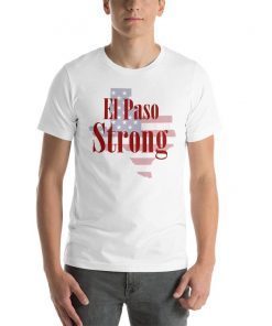 El Paso Strong T-Shirt - El Paso Texas T-Shirt Pray El Paso Tee
