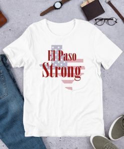 El Paso Strong T-Shirt - El Paso Texas T-Shirt Pray El Paso Tee