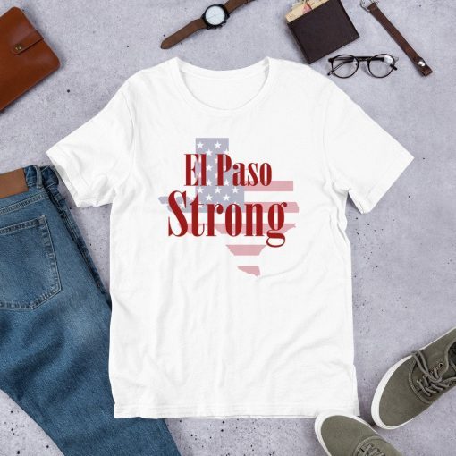 El Paso Strong T-Shirt - El Paso Texas T-Shirt Pray El Paso Tee