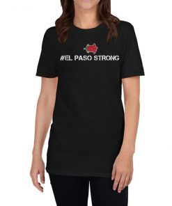 El Paso Strong T-Shirt El Paso Texas Strong Shirt Pray for El Paso Shirt