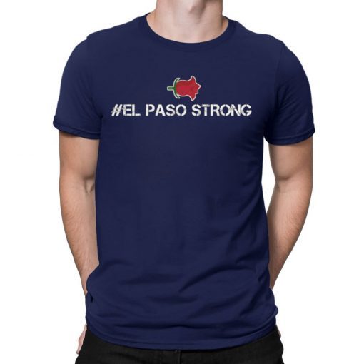 El Paso Strong T-Shirt El Paso Texas Strong Shirt Pray for El Paso Shirt