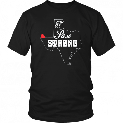 El Paso Strong T Shirt #ElPasoStrong T-Shirt