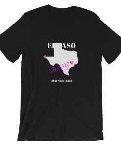 El Paso Strong T-Shirt Support El Paso T-Shirt Short-Sleeve Unisex T-Shirt