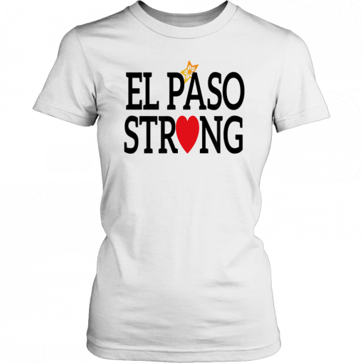 El Paso Strong Unisex Shirt