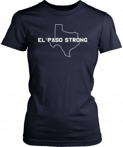El Paso Strong Tee Shirts