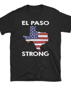 El Paso Strong Texas Lover Gifts American Flag T-Shirt