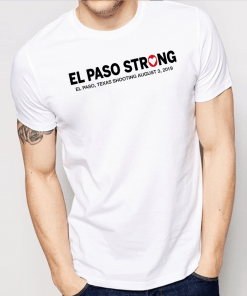 El Paso Strong Texas Shooting Shirt