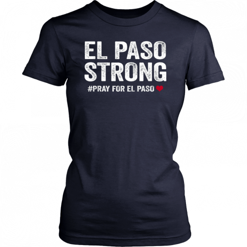 El Paso Strong Tshirt #ElPasoStrong T-Shirt