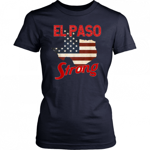 El Paso Strong Tshirt Elpasostrong American Flag Texas Tee Shirt