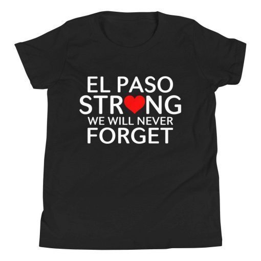 El Paso Strong We Will Never Forget T-Shirt Pray for El Paso Tee