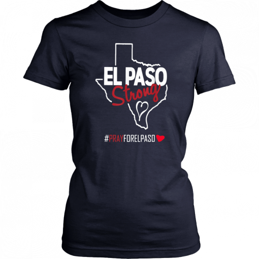 El Paso Strong pray for el paso gift Tee Shirt