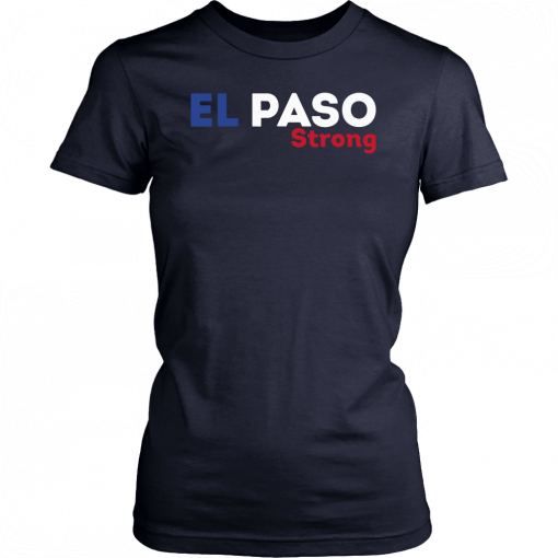 El Paso Texas Support T-Shirt El Paso Strong Shirt