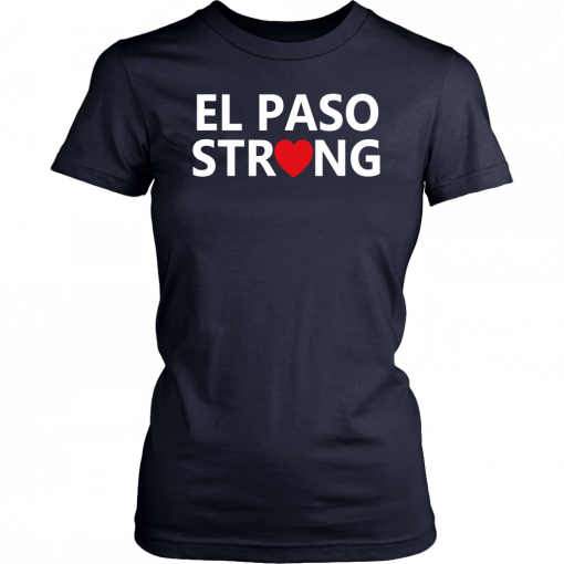 El Paso strong shirt #ElPasoStrong 2019 T-Shirt