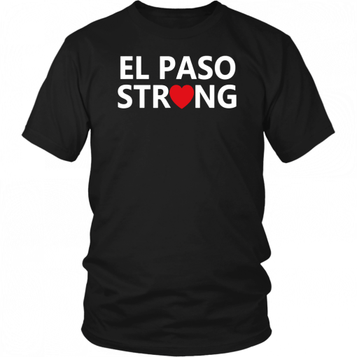 El Paso strong shirt #ElPasoStrong 2019 T-Shirt