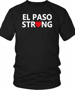 El Paso strong shirt #ElPasoStrong T-Shirt
