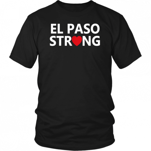 El Paso strong shirt #ElPasoStrong T-Shirt