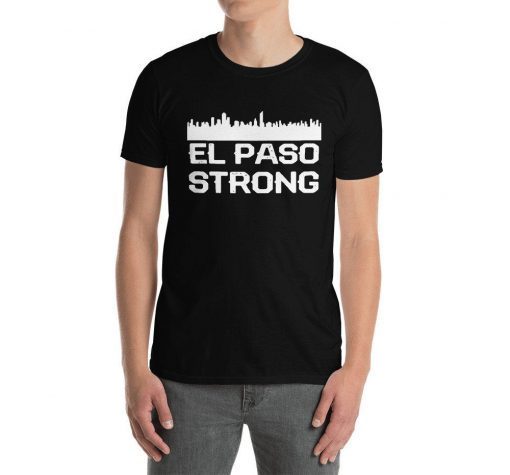 El paso Strong Shirt #ElPasoStrong Shirt