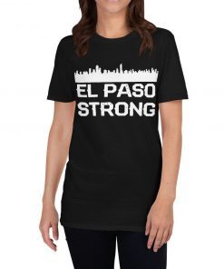 El paso Strong Shirt #ElPasoStrong Shirt