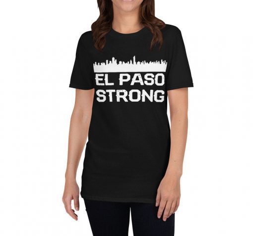 El paso Strong Shirt #ElPasoStrong Shirt
