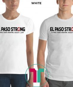 El paso Strong T-Shirt #ElPasoStrong