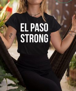 El Paso Strong T-Shirt Hashtag El Paso Strong