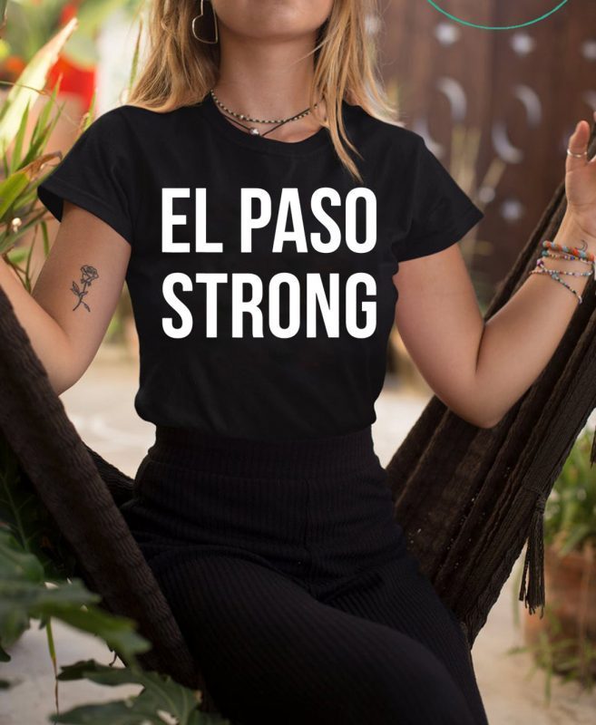 El Paso Strong T-Shirt Hashtag El Paso Strong