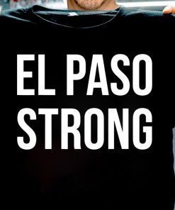 El Paso Strong T-Shirt Hashtag El Paso Strong