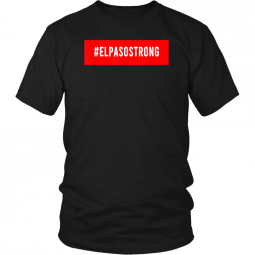 #ElPasoStrong Texas El Paso Strong 2019 T-Shirt