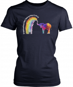 Elephant LGBT Dream Without Fear Love Without Limits Shirt