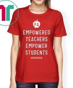 Empowered Teachers Empower Students Red For Ed Pennsylvania Tee Shirt