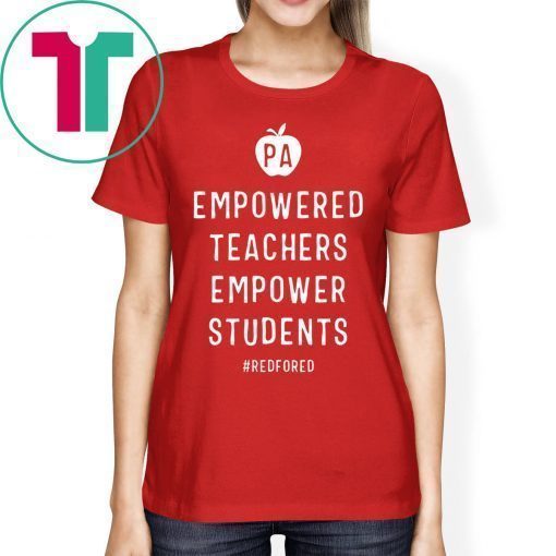 Empowered Teachers Empower Students Red For Ed Pennsylvania Tee Shirt