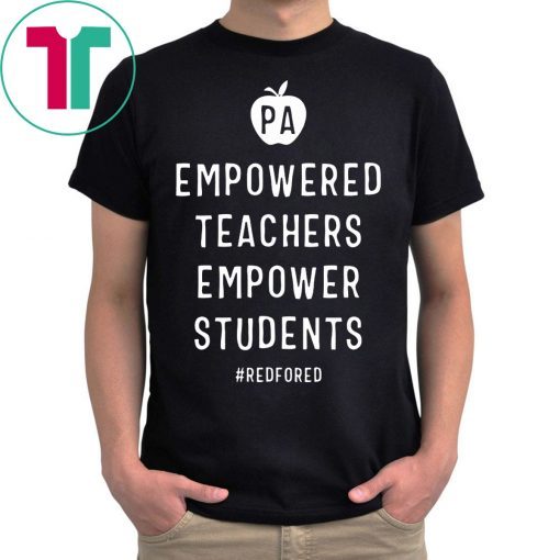 Empowered Teachers Empower Students Red For Ed Pennsylvania Tee Shirt