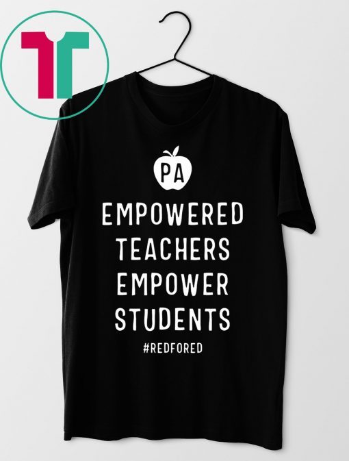 Empowered Teachers Empower Students Red For Ed Pennsylvania Tee Shirt