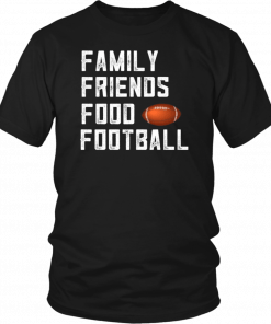 Family Friends Food and Football Unisex T-Shirt