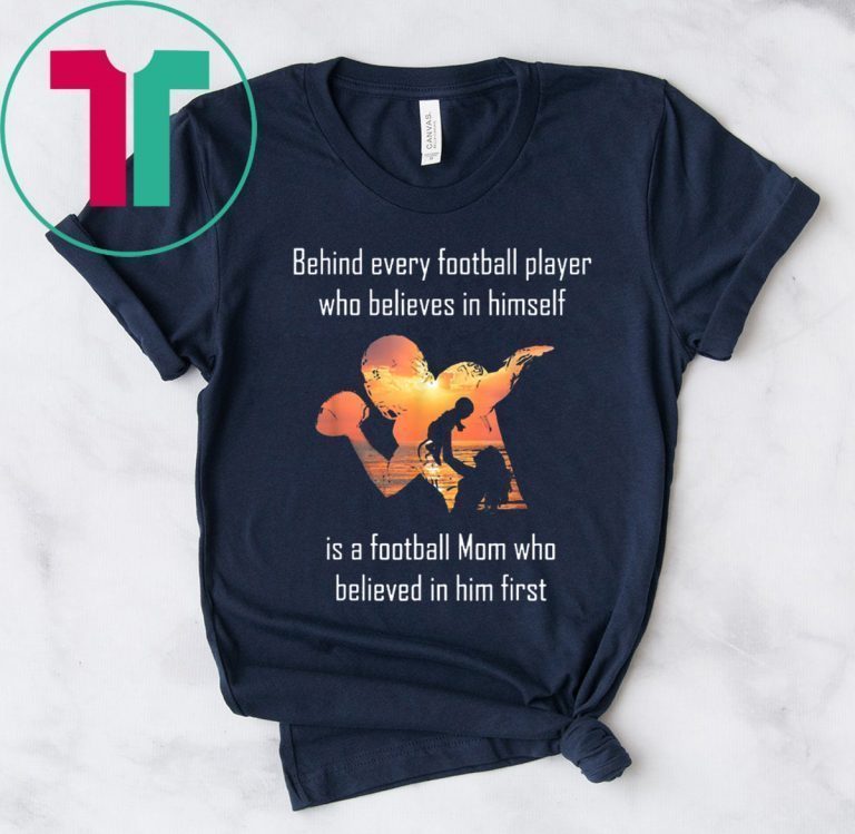 Family Mother Gift Shirt Behind Every Football Player T-Shirt