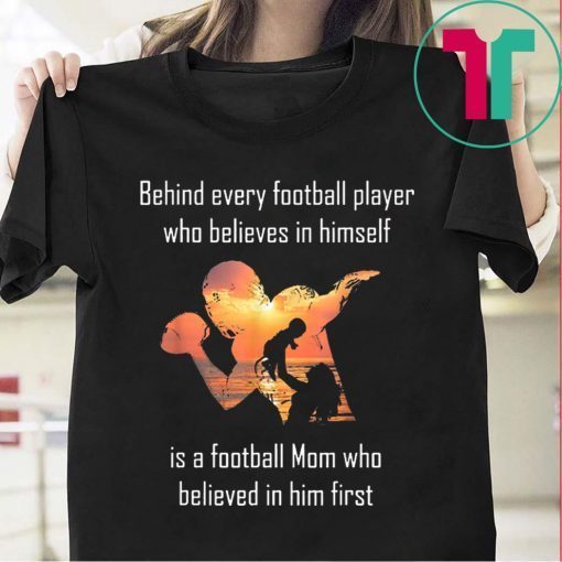 Family Mother Gift Shirt Behind Every Football Player T-Shirt