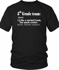 Fifth 5th Grade Team Definition T Shirt Teacher Team Gift