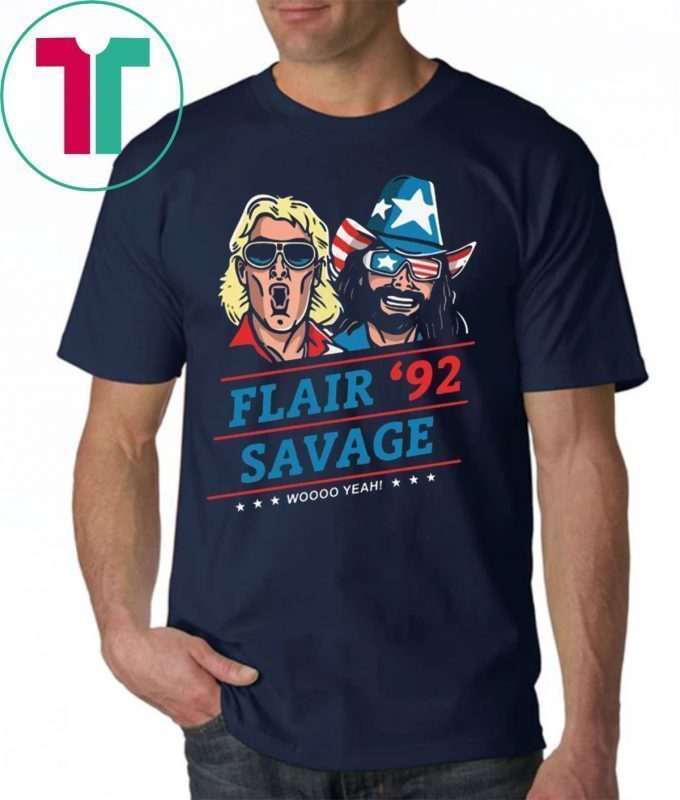 Flair Savage Woo Yeah 92 Shirt