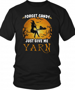 Forget candy just give me yarn Halloween moon Unisex 2019 T-shirt