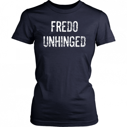 Fredo Unhinged Men Women T-Shirt