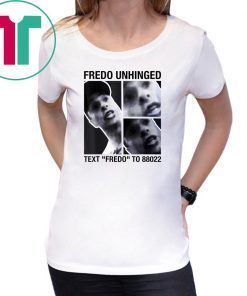 Fredo Unhinged Classic Tee Shirts