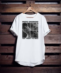 Fredo Unhinged Unisex Tee Shirt