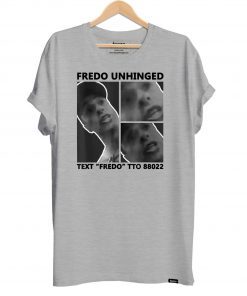 Fredo Unhinged Unisex Tee Shirt