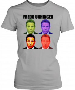 Fredo Unhinged funny T-Shirt