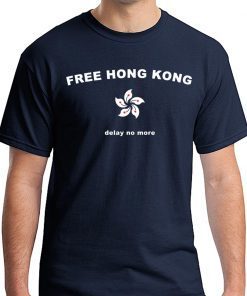 Free Hong Kong Delay No More Shirt